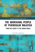Cover: The Aboriginal People of Peninsular Malaysia - Routledge