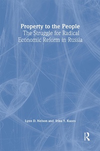 Abbildung von: Property to the People: The Struggle for Radical Economic Reform in Russia - Routledge