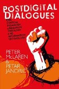 Cover: Postdigital Dialogues on Critical Pedagogy, Liberation Theology and Information Technology - Bloomsbury Academic
