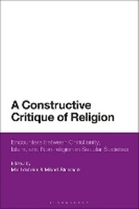 Enlarge image Cover: A Constructive Critique of Religion - Bloomsbury Academic