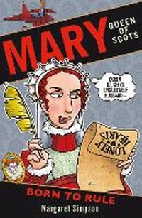 Enlarge image Cover: Mary Queen of Scots: Born to Rule - Scholastic