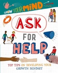 Cover: Grow Your Mind: Ask for Help - Franklin Watts Ltd