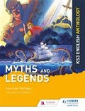 Cover: Key Stage 3 English Anthology: Myths and Legends - Hodder Education