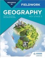 Cover: Progress in Geography Fieldwork: Key Stage 3 - Hodder Education