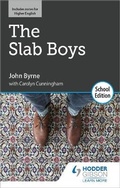 Cover: The Slab Boys by John Byrne: School Edition - Hodder Gibson