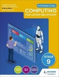 Abbildung von: International Computing for Lower Secondary Student's Book Stage 9 - Hodder Education