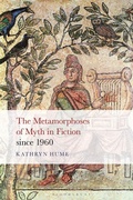 Cover: The Metamorphoses of Myth in Fiction since 1960 - Bloomsbury Academic USA