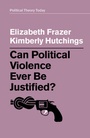 Cover: Can Political Violence Ever Be Justified? - Wiley-Scrivener