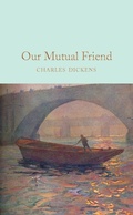 Cover: Our Mutual Friend - Macmillan Collector's Library