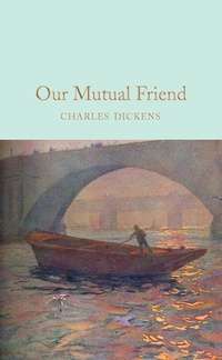 Abbildung von: Our Mutual Friend - Macmillan Collector's Library
