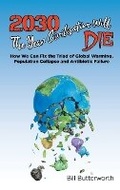 Cover: 2030 - The Year Civilisation Will Die - Andrews UK Limited