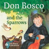 Enlarge image Cover: Don Bosco and the Sparrows - Don Bosco Publications
