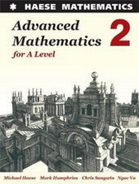 Enlarge image Cover: Advanced Mathematics 2 for A Level 2017 - Haese Mathematics Pty Ltd