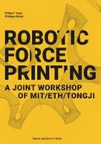 Abbildung von: Robotic Force Printing - Tongji University Press