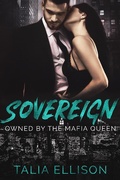 Cover: Sovereign (Owned by the Mafia Queen, #2) - Talia Ellison