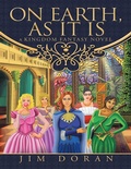 Cover: On Earth, As It Is: A Kingdom Fantasy Novel - Lulu Publishing Services
