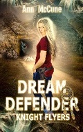 Cover: Dream Defender, Knight Flyers Book 2 - RUBY GULCH ENTERPRISES LLC