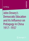 Cover: John Dewey's Democratic Education and its Influence on Pedagogy in China 1917-1937 - Springer VS