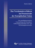 Cover: Das Vers&auml;umnisverfahren im Prozessrecht der Europ&auml;ischen Union - Cuvillier Verlag