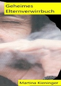 Cover: Geheimes Elternverwirrbuch - epubli