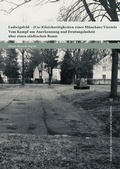 Cover: Ludwigsfeld - (Un-)Gleichzeitigkeiten eines M&uuml;nchner Viertels - utzverlag