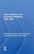 Cover: Latin American-u.s. Economic Relations, 1982-1983 - Routledge