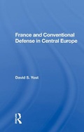 Cover: France And Conventional Defense In Central Europe - Routledge