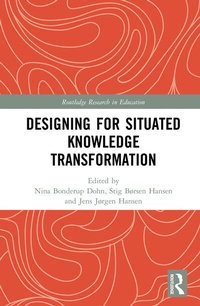 Enlarge image Cover: Designing for Situated Knowledge Transformation - Routledge