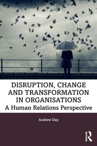 Enlarge image Cover: Disruption, Change and Transformation in Organisations - Routledge