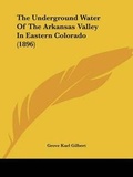 Cover: The Underground Water Of The Arkansas Valley In Eastern Colorado (1896) - Kessinger Publishing