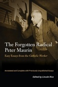Cover: The Forgotten Radical Peter Maurin - Fordham University Press
