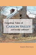 Cover: Forgotten Tales of Carson Valley and nearby settlements - Karen Dustman