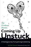 Cover: Coming Up Unstuck - Fernhead Publishing, LLC