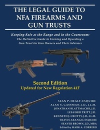 Abbildung von: The Legal Guide to NFA Firearms and Gun Trusts - Haddon Hall Publishing Llp