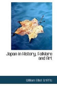 Abbildung von: Japan in History, Folklore and Art - BiblioLife
