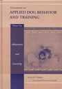 Cover: Handbook of Applied Dog Behavior and Training, Volume One, Adaptation and Learning - Wiley-Blackwell