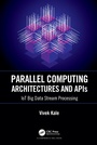 Cover: Parallel Computing Architectures and APIs - CRC Press