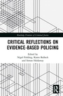 Cover: Critical Reflections on Evidence-Based Policing - Routledge