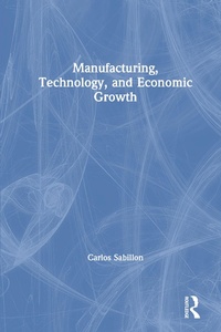 Abbildung von: Manufacturing, Technology, and Economic Growth - Routledge