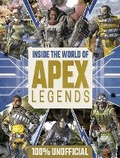 Cover: Inside the World of Apex Legends 100% Unofficial - Dean & Son