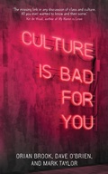 Cover: Culture is Bad for You - Manchester University Press