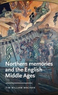 Cover: Northern Memories and the English Middle Ages - Manchester University Press