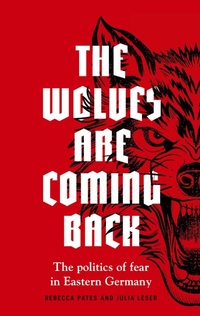 Enlarge image Cover: The Wolves are Coming Back - Manchester University Press