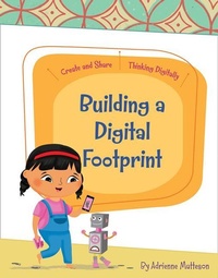 Enlarge image Cover: Building a Digital Footprint - Cherry Lake Publishing