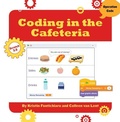 Cover: Coding in the Cafeteria - Cherry Lake Publishing