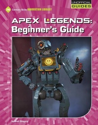 Abbildung von: Apex Legends: Beginner's Guide - Cherry Lake Publishing