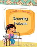 Cover: Recording Podcasts - Cherry Lake Publishing
