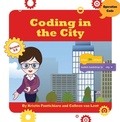 Cover: Coding in the City - Cherry Lake Publishing