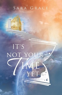 Enlarge image Cover: It's Not Your Time Yet - iUniverse