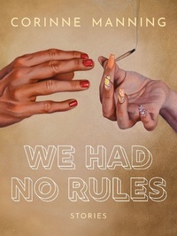 Enlarge image Cover: We Had No Rules - Arsenal Pulp Press